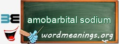 WordMeaning blackboard for amobarbital sodium